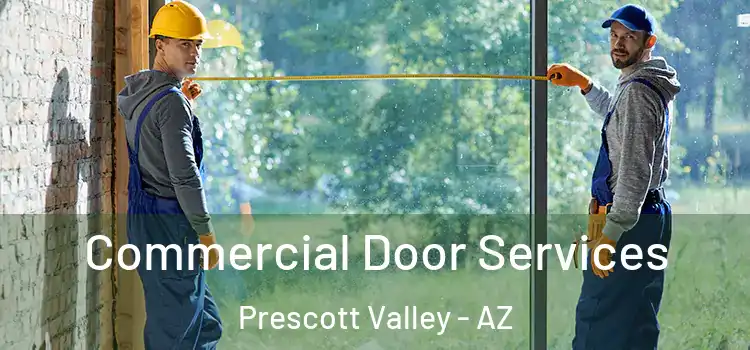Commercial Door Services Prescott Valley - AZ