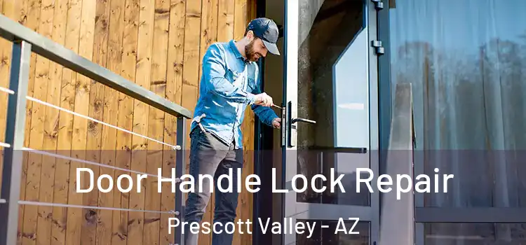 Door Handle Lock Repair Prescott Valley - AZ