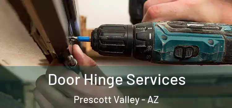 Door Hinge Services Prescott Valley - AZ