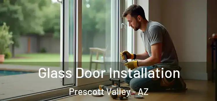 Glass Door Installation Prescott Valley - AZ