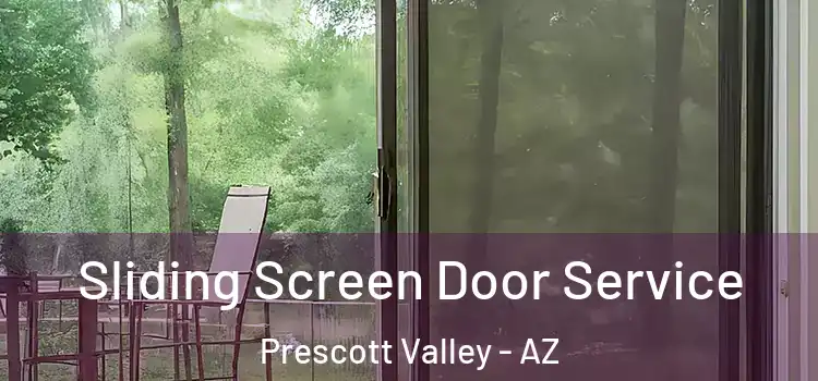 Sliding Screen Door Service Prescott Valley - AZ